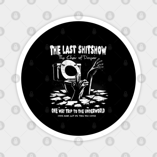 The Last Shitshow Magnet by artslaves